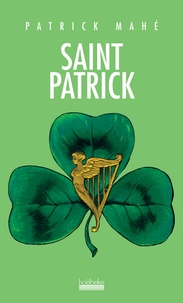 Patrick Mahé - Saint Patrick.
