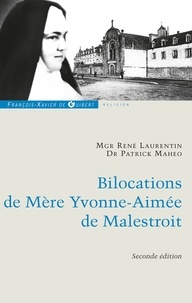 Patrick Mahéo et René Laurentin - Bilocations de Mère Yvonne-Aimée de Malestroit - Etude critique en référence à ses missions.