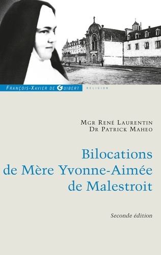 Bilocations de Mère Yvonne-Aimée de Malestroit. Etude critique en référence à ses missions