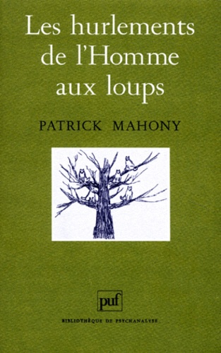 Les Hurlements De L Homme Aux Loups De Patrick Mahony Livre Decitre Les Hurlements De L Homme Aux Loups De Patrick Mahony Livre Decitre