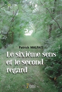 Patrick Malfait - Le sixième sens et le second regard.