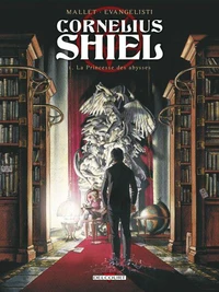 Cornélius Shiel T01 : La princesse des abysses