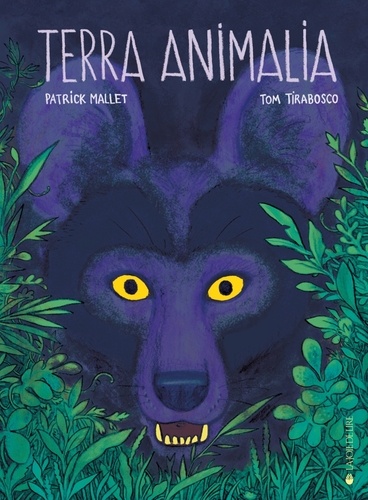 Patrick Mallet et Tom Tirabosco - Terra Animalia.