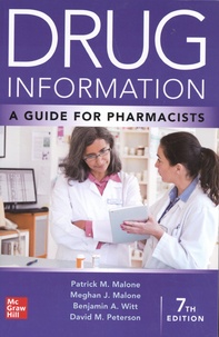 Patrick Malone et Meghan Malone - Drug Information - A Guide for Pharmacists.