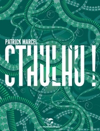 Patrick Marcel - Cthulhu !.