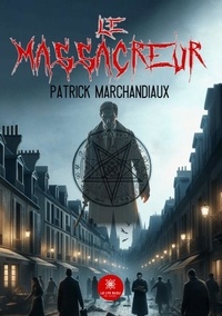 Patrick Marchandiaux - Le massacreur.