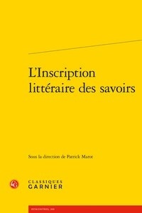 Patrick Marot - L'inscription littéraire des savoirs.