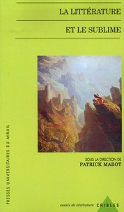 Patrick Marot - La littérature et le sublime.