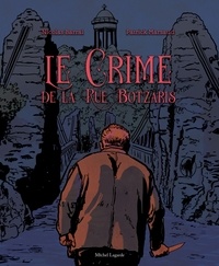 Patrick Marsaud et Nicolas Barral - Le crime de la rue Botzaris - Une enquête d'Harpagon Lantier.