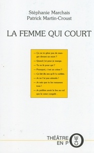 Patrick Martin-Croust et Stéphanie Marchais - La Femme Qui Court.