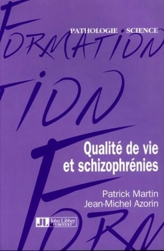 Patrick Martin et Jean-Michel Azorin - Qualité de vie et schizophrénie.