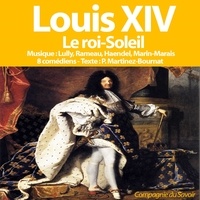 Patrick Martinez-Bournat et  Various - Louis XIV le roi soleil.