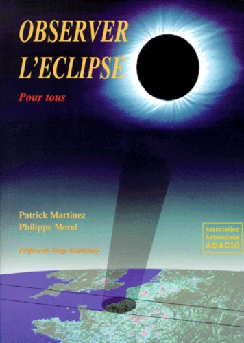 Patrick Martinez et Philippe Morel - Observer l'éclipse - Pour tous.