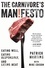 The Carnivore's Manifesto. Eating Well, Eating Responsibly, and Eating Meat