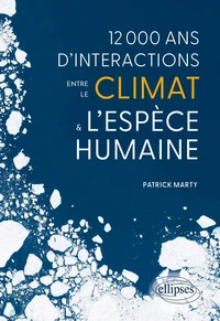 12 000 ans d’interactions entre le climat et l’espèce humaine