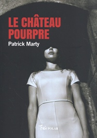 Patrick Marty - Le château pourpre.