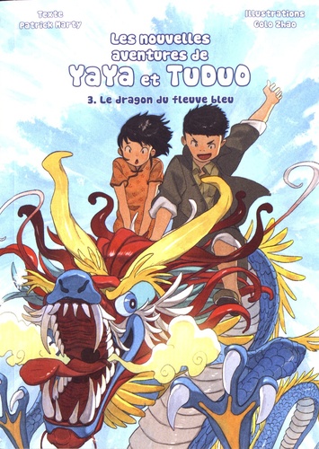 Les nouvelles aventures Yaya et Tuduo Tome 3 Le dragon du fleuve bleu