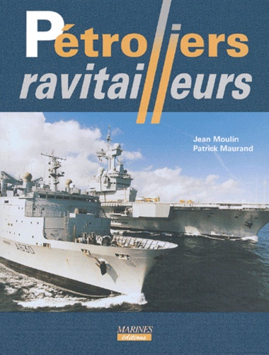 Patrick Maurand et Jean Moulin - Petroliers Ravitailleurs.