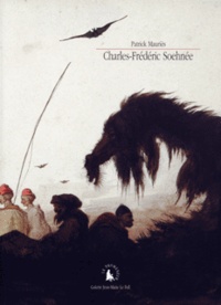 Patrick Mauriès - Charles-Frédéric Soehnée 1789-1878 - Voyage en Enfer.
