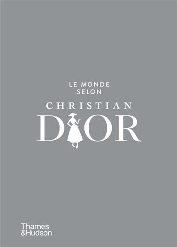 Patrick Mauriès et Jean-Christophe Napias - Le Monde selon Christian Dior.