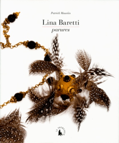 Patrick Mauriès - Lina Baretti - Parures.