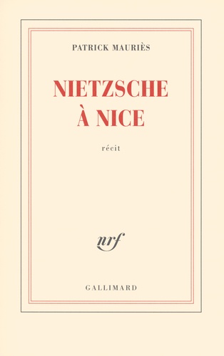 Patrick Mauriès - Nietzsche à Nice.