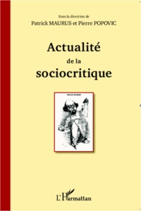 Patrick Maurus - Actualité de la sociocritique.