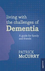 Patrick McCurry - Living with the Challenges of Dementia.