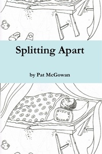  Patrick McGowan - Splitting Apart.