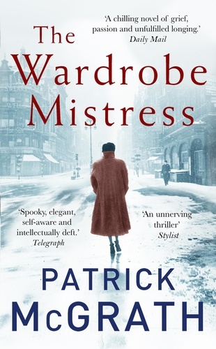 Patrick McGrath - The Wardrobe Mistress.