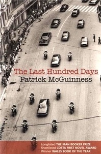 Patrick McGuinness - The Last Hundred Days.