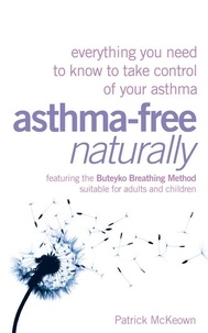 Patrick McKeown - Asthma-Free Naturally - Everything you need to know about taking control of your asthma.