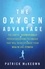 The Oxygen Advantage. The simple, scientifically proven breathing technique that will revolutionise your health and fitness