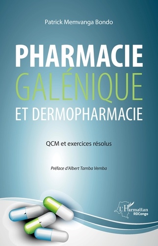 Pharmacie galénique et dermopharmacie. QCM et exercices résolus