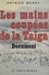 Les mains coupées de la Taïga. Document. Suivi, en appendice, du Code du travail correctif de la République socialiste fédérative soviétique de Russie