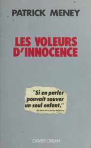 Patrick Meney - Les voleurs d'innocence.