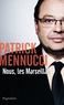 Patrick Mennucci - Nous, les Marseillais.