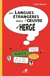 Patrick Mérand - Les langues étrangères dans l'oeuvre d'Hergé.