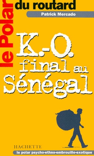 Patrick Mercado - K-O Final Au Senegal.