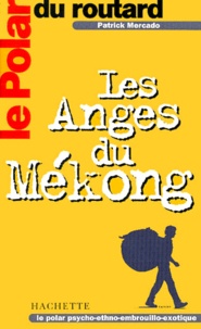 Patrick Mercado - Les Anges Du Mekong.