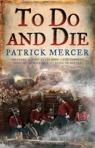 Patrick Mercer - To Do and Die.
