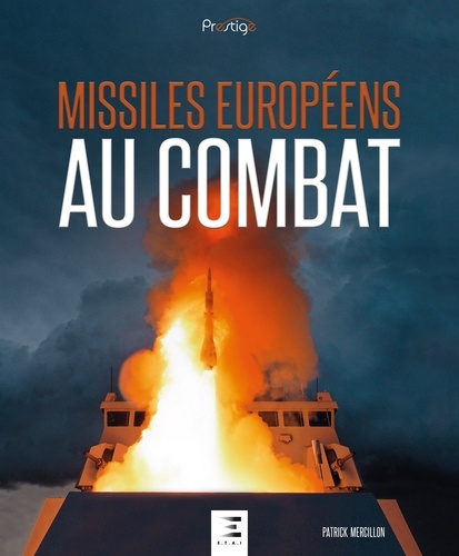 Patrick Mercillon - Missiles européens au combat.