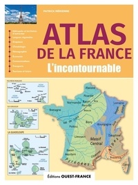 Patrick Mérienne - Atlas de la France, l'incontournable.