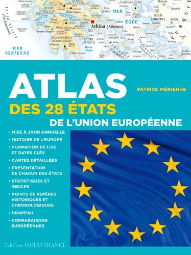 Patrick Mérienne - Atlas des 28 états de l'Union Européenne - Cartes, statistiques et drapeaux.