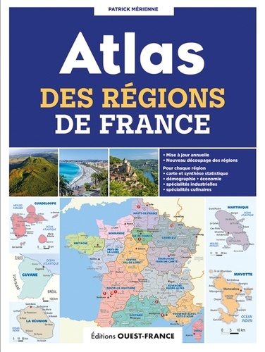 Atlas des régions de France. Pour chaque région 1 carte et synthèse statistique ; démographie ; économie ; spécialités industrielles ; spécialités culinaires