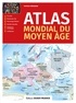 Patrick Mérienne - Atlas mondial du Moyen âge.