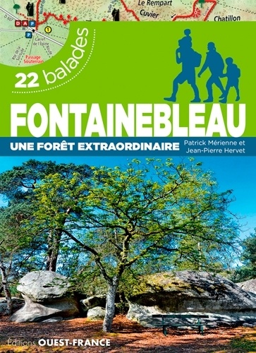 Fontainebleau, une forêt extraordinaire. 22 balades