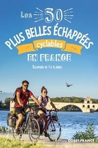 Patrick Mérienne - Les 50 plus belles échappées cyclables en France - Escapades de 1 à 4 jours.