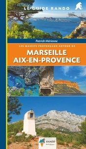 Patrick Mérienne - Les massifs provencaux autour de Marseille Aix-en-Provence.