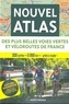 Patrick Mérienne - Nouvel atlas des plus belles voies vertes et véloroutes de France.